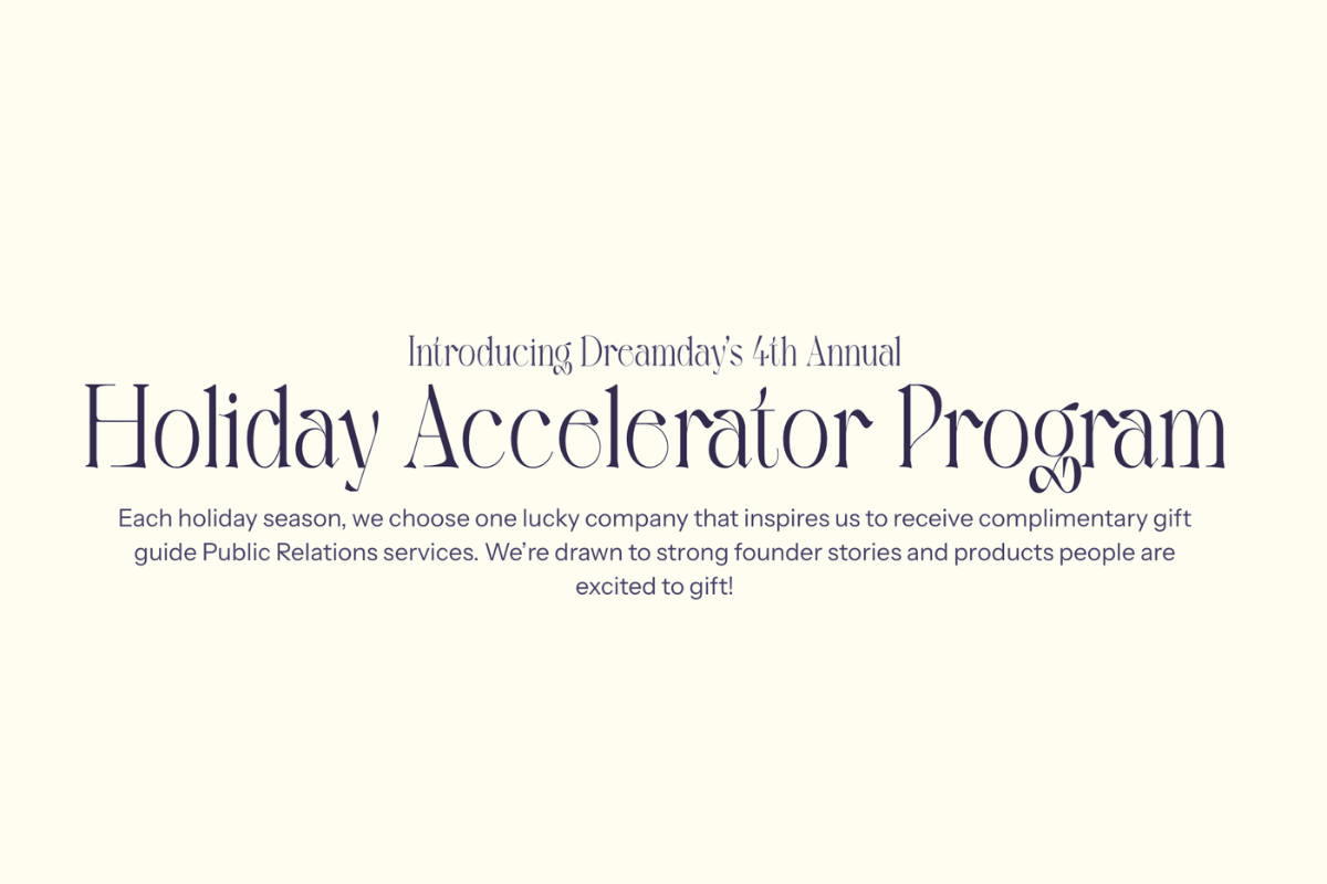 Dreamday Opens Applications for Its Fourth Annual Holiday PR Accelerator